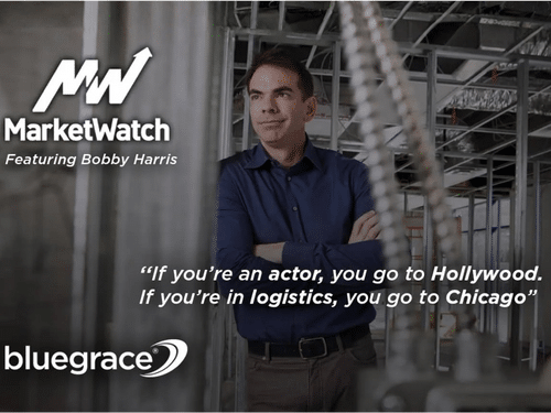 MarketWatch feature with Bobby Harris quote: "If you’re an actor, you go to Hollywood. If you’re in logistics, you go to Chicago.