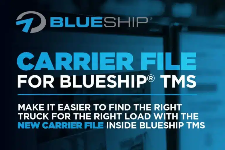 BlueShip banner: Carrier File for BlueShip TMS. Find the right truck for the right load.